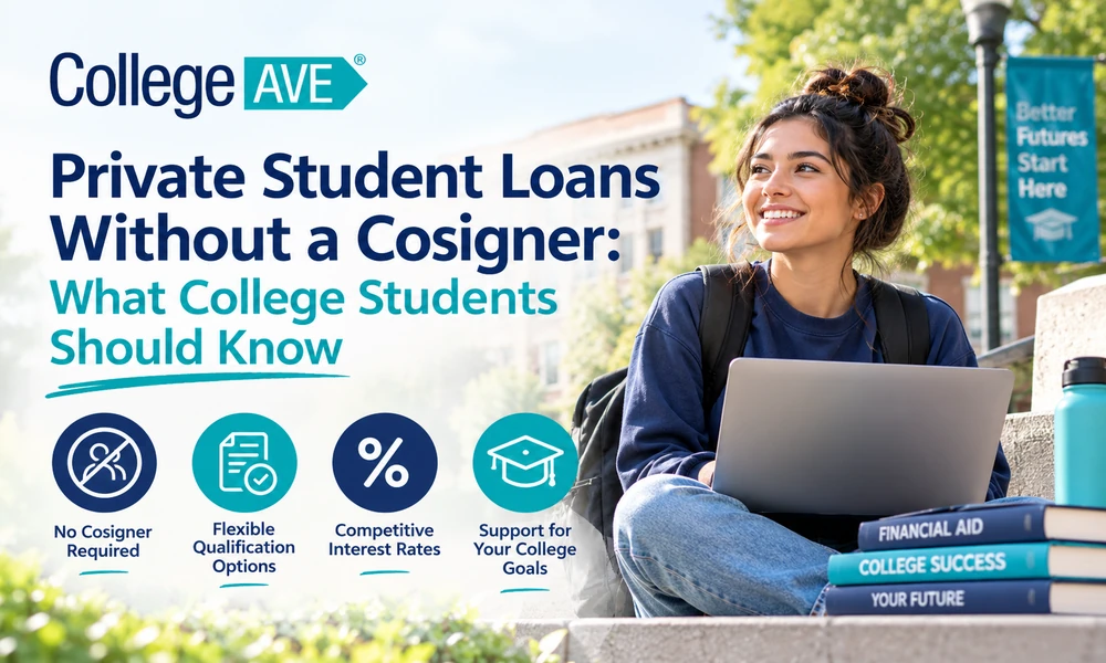 Private Student Loans Without a Cosigner: What College Students Should Know